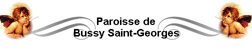 Paroisse de 
 Bussy Saint-Georges